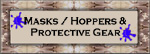 Masks, Hoppers & Protective Gear - 10k